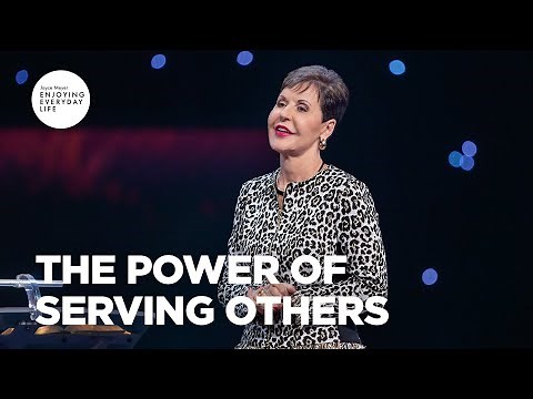 The Power of Serving Others | Joyce Meyer | Enjoying Everyday Life Teaching Moments