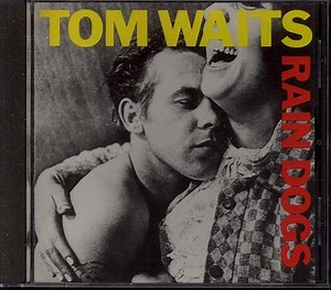 Tom Waits - Rain Dogs