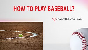 How To Play Baseball | Everything You Need To Know | Honest Baseball
