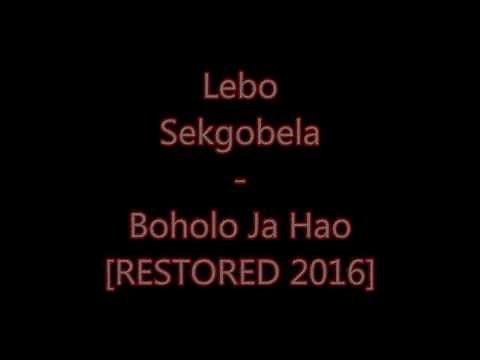 Lebo Sekgobela - Boholo Ba Hao [RESTORED 2016]