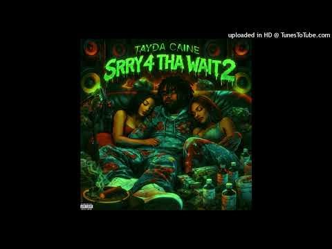 Board Line #Srry4ThaWait2 #TaydaCaine