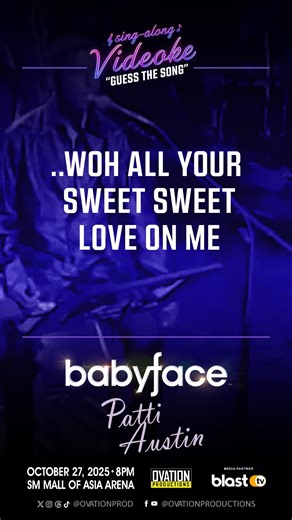 3.3K views · 34 reactions | Guess this iconic Babyface videoke song! Come watch Babyface and Patti Austin live at the SM Mall of Asia Arena on October 27! #BABYFACEMNL2025 #OvationProductions | Ovation Productions | Facebook