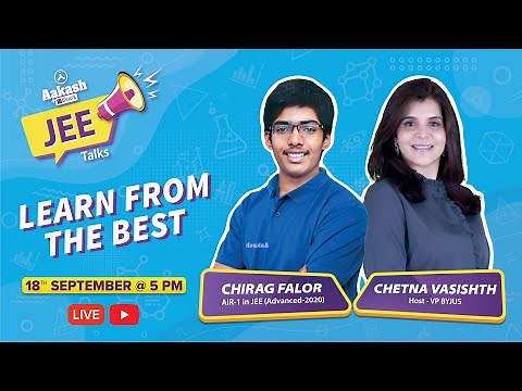 JEE Advanced 2020 Topper (AIR-1) Tips on How to Prepare & Crack JEE Exam by Chirag Falor | JEE Talks