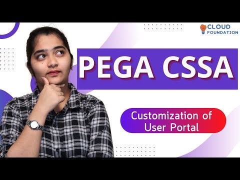 Customization of User Portal in Pega CSSA | Pega CSSA Online Training | Pega CSSA | CloudFoundation
