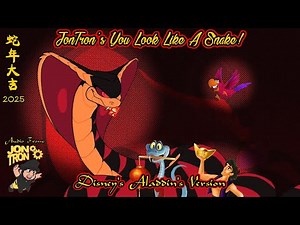 JonTron's You Look Like A Snake! (Disney's Aladdin's Version)