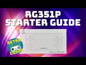 RG351P Starter Guide - everything I wish I knew when I first got the device