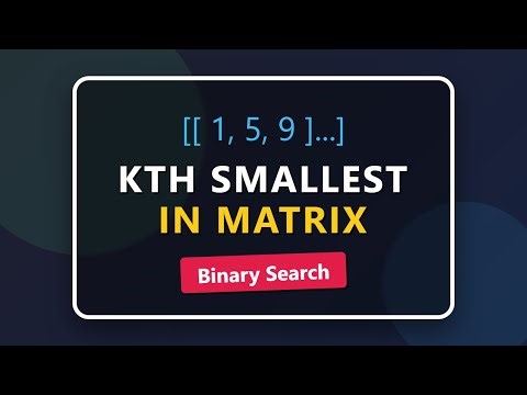 Kth Smallest Element in Sorted Matrix - Binary Search Approach