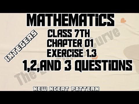 Class 7th Chapter 01 Integers Exercise 1.3 1,2 and 3 Questions New NCERT Pattern @Thelearningcurve