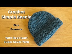 Simple Crochet Beanie Size Preemie Baby, Easy Crochet Preemie Beanie, Red Heart Super Saver