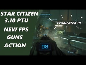 STAR CITIZEN 3.10 NEW GUNS AND AI ACTION