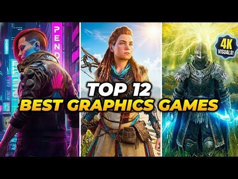 Top 12 Games With the Best Graphics (Insanely Realistic!)