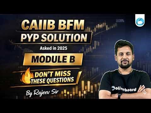 CAIIB BFM PYP 2025 | Module B Asked Questions & Solutions | Don’t Miss These Questions