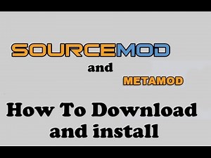 How To Download And Install Sourcemod and Metamod