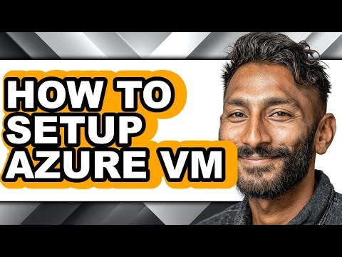 How to Setup Azure Vm (updated)