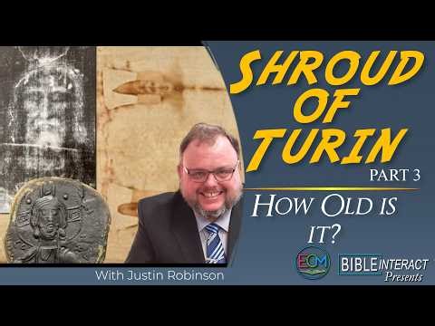 Shroud of Turin Part 3: How Old Is It? | Biblical Archaeology from the Ground Down 113.3