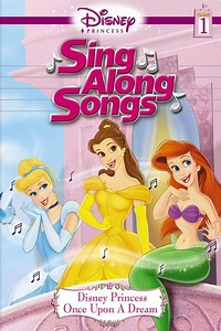 Stream Disney Princess Sing Along Songs, Vol. 1 - Once Upon A Dream (2004): Find it on Netflix, Prime Video, Hulu & more