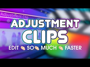 Adjustment Clips in Final Cut Pro | SO MUCH FASTER!
