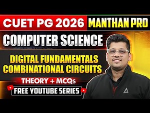 CUET PG 2026 Digital Fundamentals | Combinational Circuits Explained |