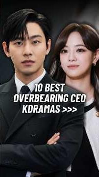 10 Best Overbearing CEO kdramas #new #top #best #overbearingceo #kdrama #koreandrama #2026 #shorts