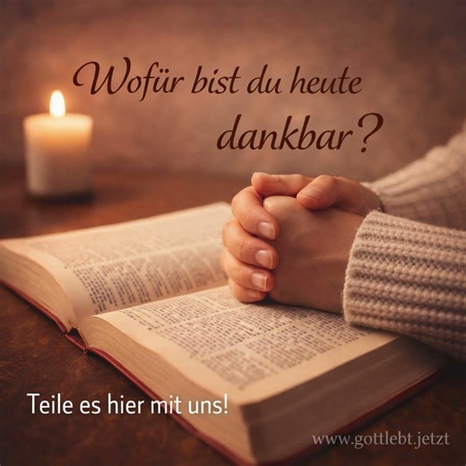 Ich hätt da mal eine Frage ... Wofür bist du heute dankbar?