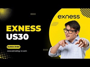 Exness US30: "Cỗ Máy In Tiền" Rủi Ro Cao & Cách Chinh Phục Nó