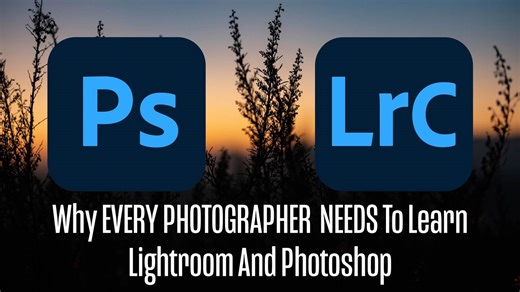 Why Every Photographer MUST Learn Lightroom & Photoshop