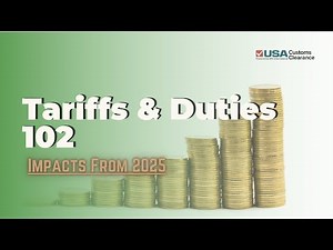 U.S. Tariffs and Duties 102: What's New in 2025