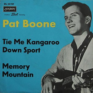 Pat Boone - Tie Me Kangaroo Down Sport / Memory Mountain