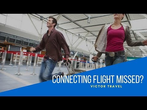What to do if you miss your connecting flight? | Victor Travel