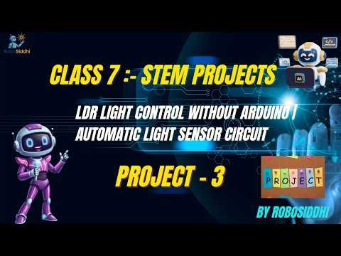 Class 7 STEM Project 3 | LDR Light Control without Arduino | Automatic Light Sensor Circuit