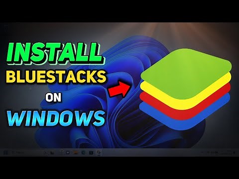 How to Install Bluestacks on Windows 11 (Tutorial)