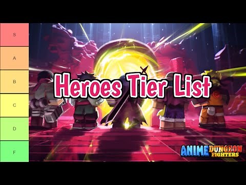 [New] Anime Dungeon Fighters Tier List (2024) | All Anime Dungeon Fighters Heroes Ranked