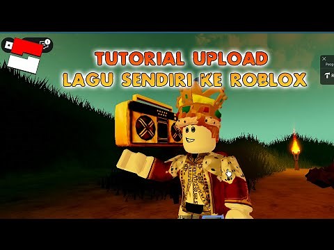 Roblox How to Upload Your Own Songs to Roblox