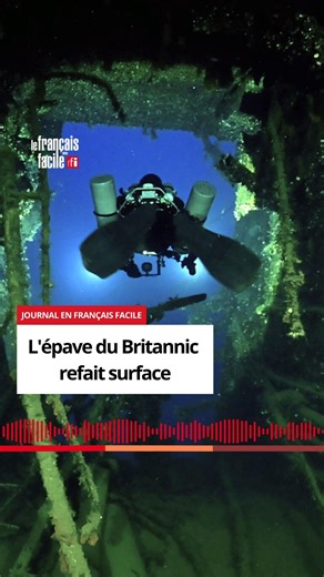 9.6K views · 128 reactions | L'épave du Britannic, un bateau jumeau du Titanic, a refait surface après avoir coulé, en 1916, dans les eaux grecques de la mer Égée. | Le français facile avec RFI | Facebook