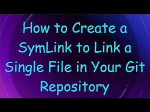 How to Create a SymLink to Link a Single File in Your Git Repository