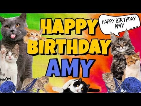 Happy Birthday Amy! Crazy Cats Say Happy Birthday Amy (Very Funny)