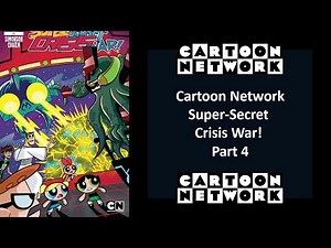 Cartoon Network:Super Secret Crisis War! Part 4