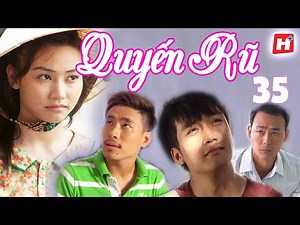 QUYẾN RŨ - Tập 35 HPLUS Film | Phim Việt Nam Hay 2026 | Phim Ngân Khánh Ngôn Tình Drama Tình Cảm