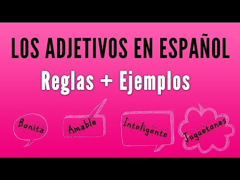 Adjectives in Spanish: Rules and Examples of Descriptions