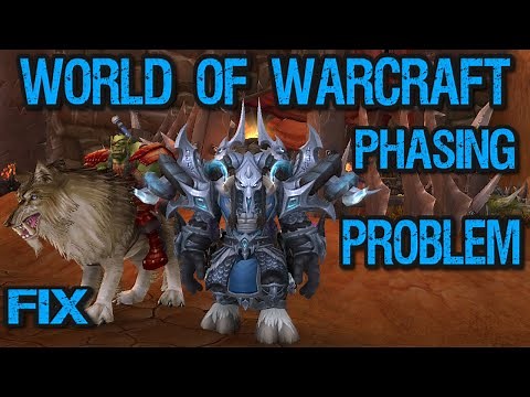 World of Warcraft - Phasing/sharding problem - Solution! 9.1.5