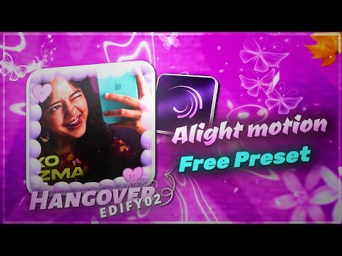 Hangover 🔥 Alight Motion Preset | AE Inspired Free XML | Edify02