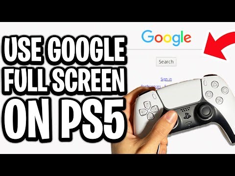 How To Use Google On PS5 Full Screen - Full Guide