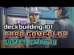 Deckbuilding 101 - Corp Gameplay - System Gateway - Android: Netrunner