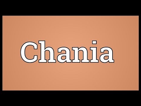 Chania Meaning