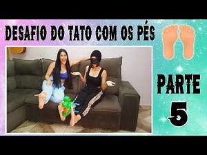 DESAFIO DO TATO COM OS PÉS - PARTE 5 #DESAFIOS #2KINSCRITOS | Ca&Lu