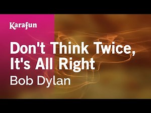 Don't Think Twice, It's All Right - Bob Dylan | Karaoke Version | KaraFun