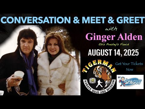 Elvis Through Her Eyes: An Intimate Interview with Ginger Alden, Meet and Greet August 14th, 2025