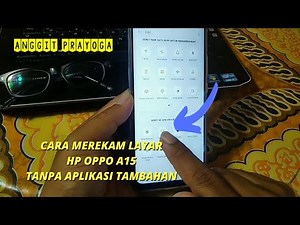 CARA MEREKAM LAYAR HP OPPO A15 TANPA APLIKASI TAMBAHAN