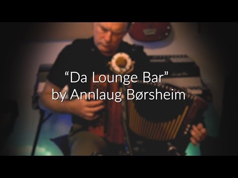 Da Lounge Bar (a tune by Annlaug Børsheim)