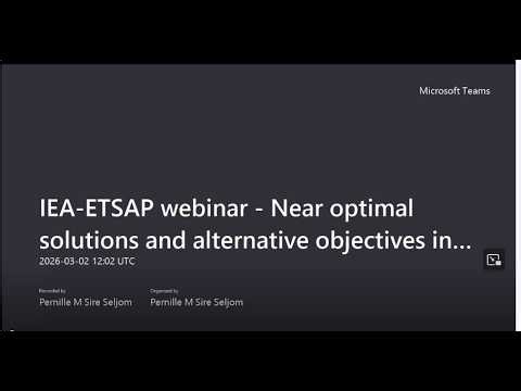 IEA ETSAP webinar: Near optimal solutions and alternative objectives in TIMES models